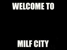 Welcome To Milf City Milf GIF