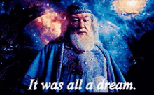 It Was All A Dream. GIF - It Was All A Dream Dumbledore Albus Dumbledore GIFs