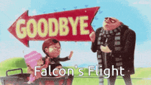 despicable me characters standing in front of a sign that says goodbye and falcon 's flight
