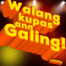 a sign that says walang kupas and galing