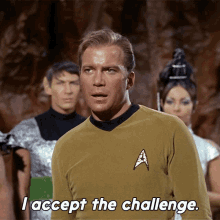 I Accept The Challenge Captain Kirk GIF - I Accept The Challenge Captain Kirk Star Trek GIFs