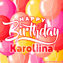 a happy birthday card for karolina with balloons