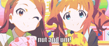 two anime girls with the words nut and uni written on the bottom