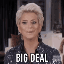 Big Deal Real Housewives Of New York GIF - Big Deal Real Housewives Of New York Rhony GIFs