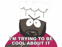 im trying to be cool about it chef south park season2ep14 s2e14