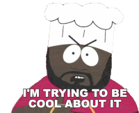 Im Trying To Be Cool About It Chef Sticker - Im Trying To Be Cool About It Chef South Park Stickers
