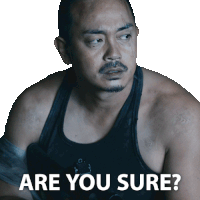 a man wearing a black tank top is asking are you sure