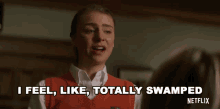 I Feel Like Totally Swamped Sterling Wesley GIF - I Feel Like Totally Swamped Sterling Wesley Maddie Phillips GIFs