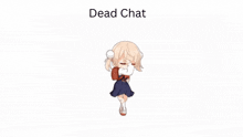 a picture of a girl with the words dead chat written above her