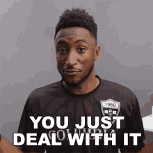 You Just Deal With It Marques Brownlee GIF - You Just Deal With It Marques Brownlee It Is What It Is GIFs