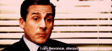 I Am Beyonce, Always. GIF - The Office Michael Beyonce GIFs