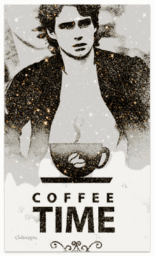 a poster with a man holding a cup of coffee and the words coffee time on it