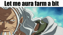 a picture of a man with the words " let me aura farm a bit " above him