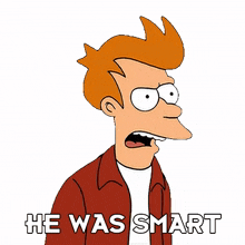 he was smart philip j fry futurama he had a sharp mind he was an intelligent person