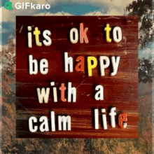 its ok to be happy with a calm life gifkaro living a calm life is ok having a calm life is acceptable good night