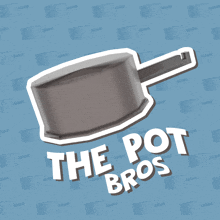 a logo for the pot bros shows a pot with a handle