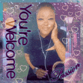 a picture of a woman with the words " you 're welcome " written on it