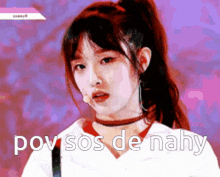 a picture of a girl with the words pov sos de nahy written on the bottom