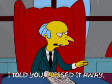 Mr Burns Pissed It Away GIF - Mr Burns Pissed It Away Simpsons GIFs