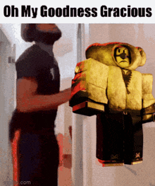 a man standing next to a roblox character with the caption oh my goodness gracious