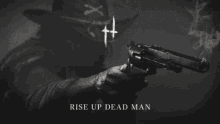 Rise Up Dead Man Gun GIF - Rise Up Dead Man Gun GIFs