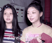 two girls are standing next to each other and the words claire and tanner are visible