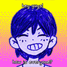 a drawing of a boy with blue hair and the words hey guys how is everyone