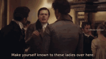 a group of men standing next to each other with the words make yourself known to these ladies over here