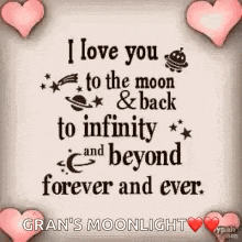 i love you to the moon & back to infinity and beyond forever and ever gran 's moonlight