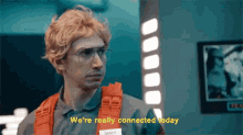 We'Re Really Connected Today GIF