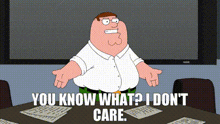 Family Guy Peter Griffin GIF - Family Guy Peter Griffin You Know What I Dont Care GIFs
