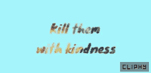 Kindness Quote GIF - Kindness Quote Of GIFs