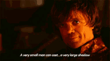 A Very Small Man Can Cast... GIF - Tyrion Lannister Small Man GIFs