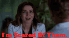 Greys Anatomy Amelia Shepherd GIF - Greys Anatomy Amelia Shepherd Im Scared Of Them GIFs