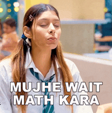Mujhe Wait Math Kara Rinki Chaudhary GIF - Mujhe Wait Math Kara Rinki Chaudhary Mujhe Intezaar Math Kara GIFs