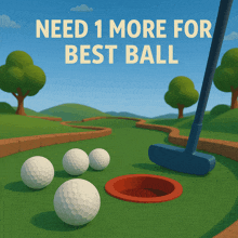 a cartoon illustration of a golf course with the words need 1 more for best ball above it