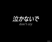 kanji dont cry