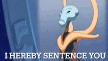 a cartoon character says " i hereby sentence you " in front of a blue background