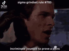 Incriminate Yourself To Prove A Point Sigma Grindset GIF - Incriminate Yourself To Prove A Point Sigma Grindset Sigma GIFs