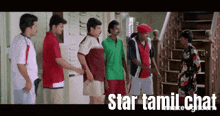 a group of men standing in front of stairs with the words star tamil chat written below them