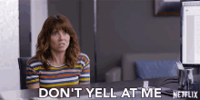 Dont Yell At Me Judy Hale GIF - Dont Yell At Me Judy Hale Linda Cardellini GIFs