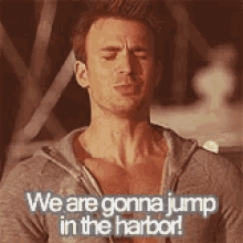 chris evans we are gonna jump in the harbor harbor jump skinny dipping