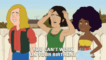 you cant work on your birthday thats like a state law or something nuber nikki morehead