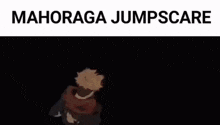 mahoraga jumpscare is written above a drawing of a person