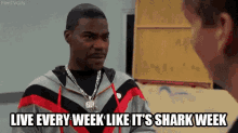 Live Every Week Like It'S Shark Week GIF - Tracy Morgan 30rock GIFs