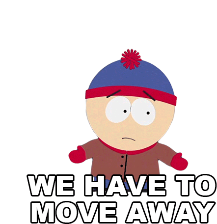 We Have To Move Away Stan Marsh Sticker - We Have To Move Away Stan Marsh South Park Stickers