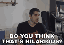 Do You Think Thats Hilarious Rudy Ayoub GIF - Do You Think Thats Hilarious Rudy Ayoub Do You Think Thats Funny GIFs