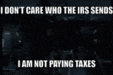 I Don'T Care Irs GIF - I Don'T Care Irs Taxes GIFs