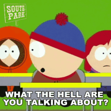 What The Hell Are You Talking About Stan Marsh GIF - What The Hell Are You Talking About Stan Marsh South Park GIFs