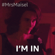 I'M In Miriam Maisel GIF - I'M In Miriam Maisel Midge GIFs